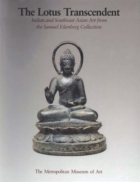 The Lotus Transcendent Indian And Southeast Asian Art From The Samuel