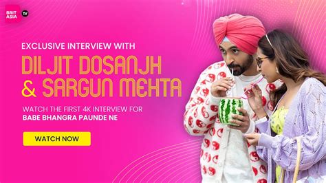 Diljit Dosanjh And Sargun Mehta Exclusive 4k Interview Babe