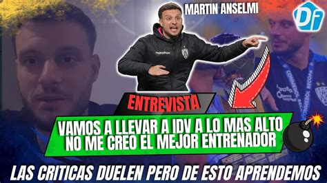 ENTREVISTA A MARTIN ANSELMI NO ME CREO EL MEJOR ENTRENADOR LLEVAREMOS