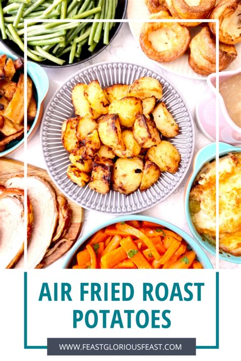 Crispy Air Fried Roast Potatoes Parboiled Feast Glorious Feast