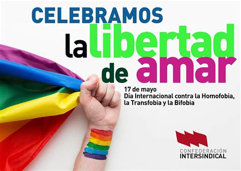 17 De Mayo Día Internacional Contra La Homofobia La Transfobia Y La Bifobia Confederación