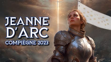 Jeanne D Arc Compi Gne F Tes Johanniques Youtube