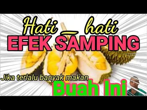 Wajib Tahu Inilah Efek Samping Makan Buah Durian Terlalu Banyak