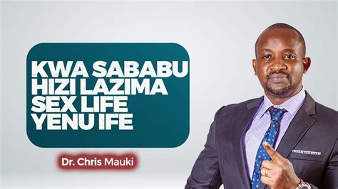 Dr Chris Mauki Kwa Sababu Hizi Lazima Sex Life Yenu Ife YouTube