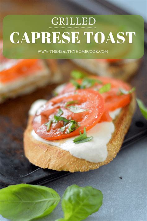 Grilled Caprese Toast Recipe The Healthy Home Cook