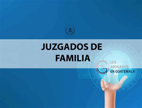 Juzgados De Familia 2022 Abogados En Guatemala