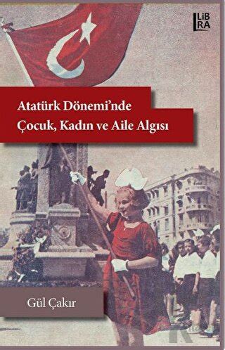 Atatürk Döneminde Çocuk Kadın ve Aile Algısı Halkkitabevi