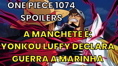 Luffy Vai Declarar Guerra A Marinha One Piece Spoilers Big News