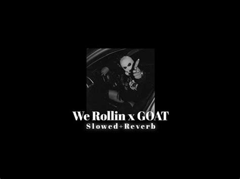 We Rollin X Goat Shubh X Sidhu Moose Wala Slowed Reverb Youtube Music