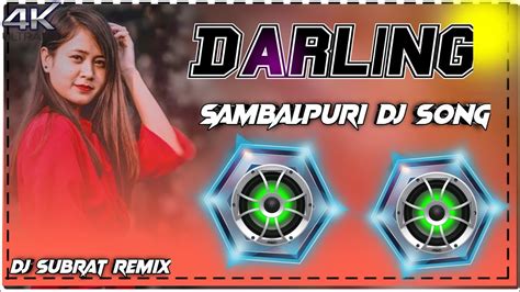 Darling Sambalpuri Dj Song Ll Dj Subrat Ll New Sambalpuri Dj Song