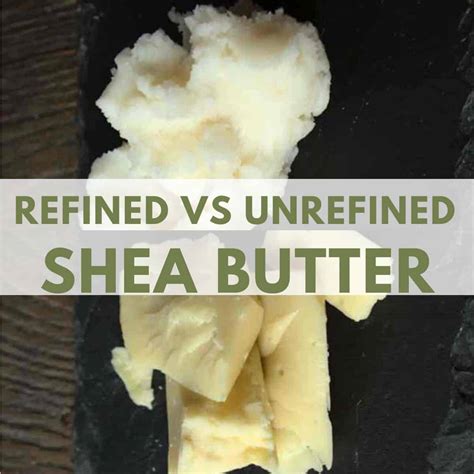 Refined Vs Unrefined Shea Butter 7 Differences You Should Know