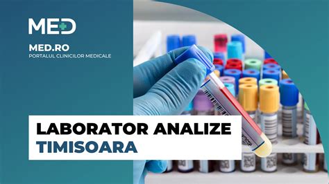 Laborator Analize Timisoara Top Clinici Verificate Med Ro