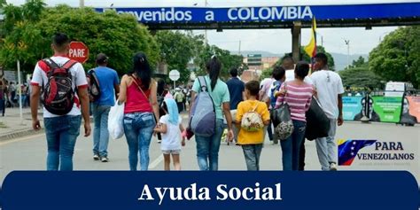 Ayuda Social Para Venezolanos En Colombia