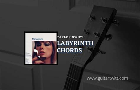 Labyrinth Chords By Taylor Swift - Guitartwitt