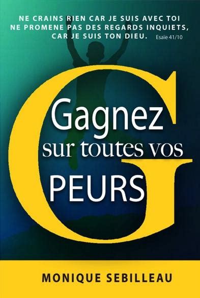 Gagnez Sur Toutes Vos Peurs Ne Crains Rien Car Je Suis Avec Toi Ne