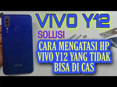 Cara Memperbaiki Hp VIVO Y12 Tidak Bisa Di Cas VIVO Y12 Charging