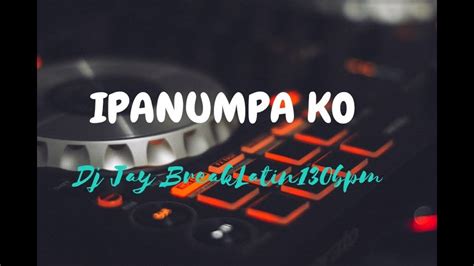 Ipanumpa Ko Oh Caraga X Dj Jay Breaklatin Mix Youtube