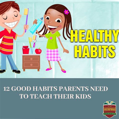 12 Good Habits Parents Need To Teach Their Kids — Greensprings School