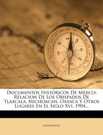 Libro Documentos Hist Ricos De M Jico Relacion De Los Obispados De