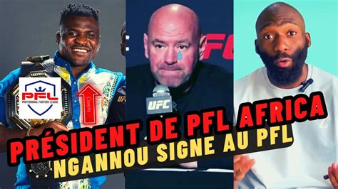 Francis Ngannou Signe Au Pfl Et Devient Pr Sident De Pfl Africa Youtube