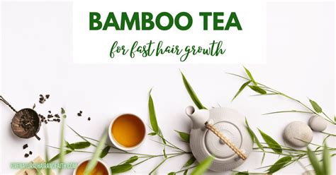 Why Use Bamboo Tea For Hair Growth 5 Real Benefits