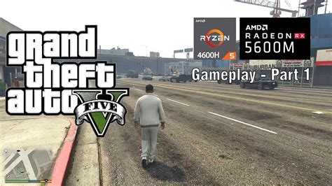 Grand Theft Auto V Pc Gameplay P1 Very High Settings Ryzen 5 4600h