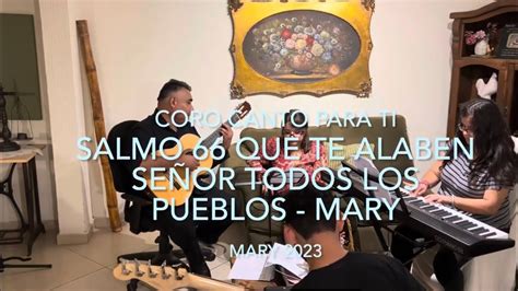 SALMO 66 QUE TE ALABEN SEÑOR TODOS LOS PUEBLOS Mary Chords Chordify