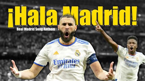 Hala Madrid Real Madrid Song Anthem Youtube