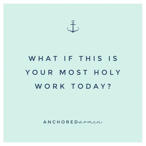holy work today anchored women