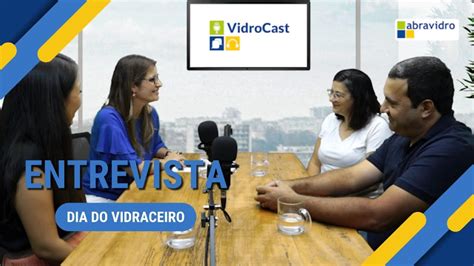 VidroCast 2 Especial Dia Do Vidraceiro YouTube