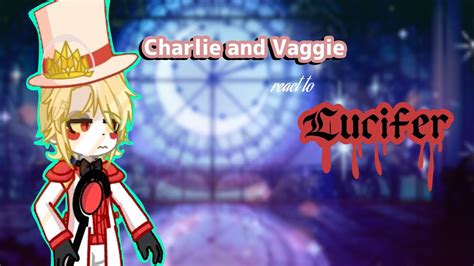 Hazbin Hotel Reacts To Lucifer Morningstar Ii Charlie And Vaggie Ii