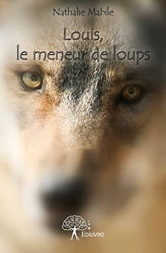 Louis Le Meneur De Loups By Nathalie Mabile Goodreads