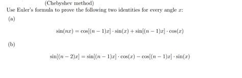 Solved Chebyshev Method Use Euler S Formula To Prove The Chegg