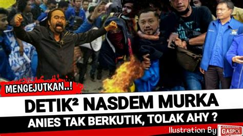 Politik Terkini NASDEM LEPAS KENDALI ANIES TOLAK AHY