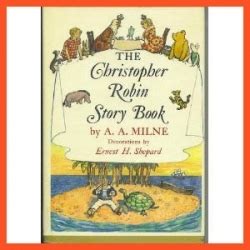 The Christopher Robin Story Book by A.A. Milne