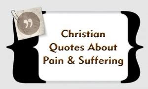 Top 15 Christian Quotes About Pain and Suffering