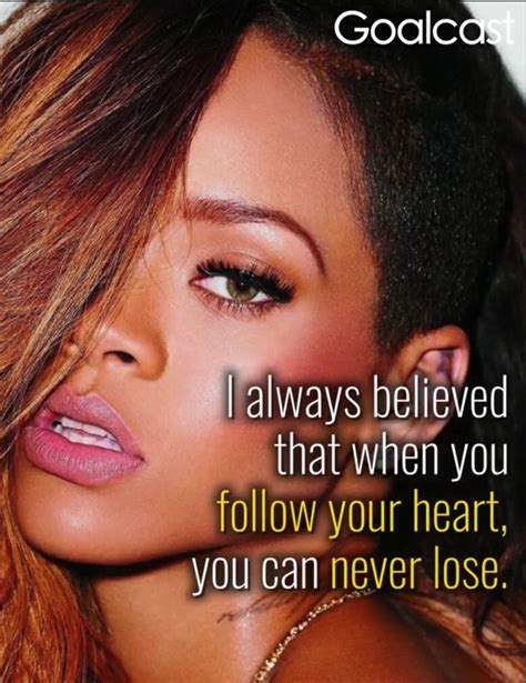 Pin By Liza On Rihanna Quotes Rihanna Quotes Rihanna Follow Your Heart