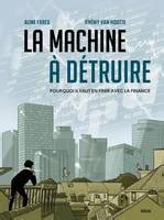 Bandes dessinées La Machine à détruire Pourquoi il faut en finir avec