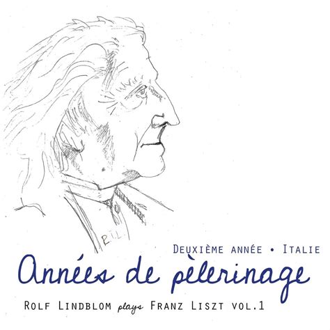 Liszt Années de pèlerinage Deuxième année Italie Album by Rolf