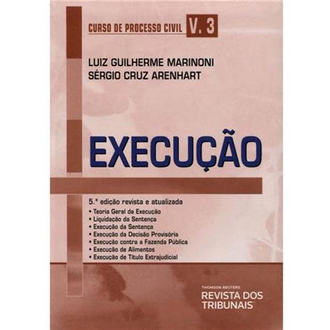 Livro Curso de Processo Civil Execução Volume 3 5ª Edição