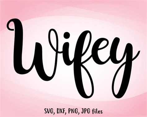 Wifey Svg Wifey Dxf Wedding Svg Wifey Cut File Wifey Shirt Etsy