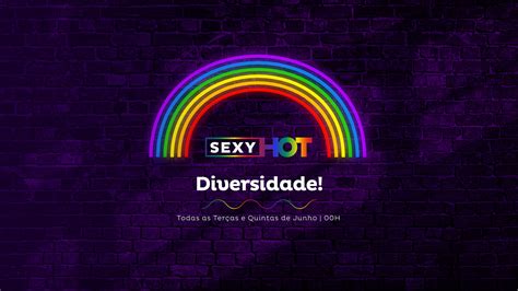 Sexy Hot Estreia Especial Diversidade No M S Do Orgulho Lgbtqi Tela Viva News