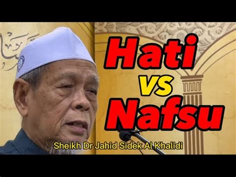 Hati Vs Nafsu Sheikh Dr Jahid Sidek Al Khalidi Youtube