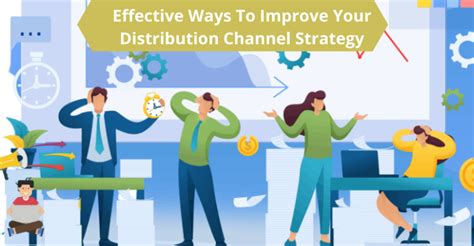 Effective Ways to Improve your Distribution Channel Strategy