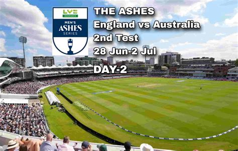 The Ashes 2023 2nd Test Day 2 Match Report England Vs Australia