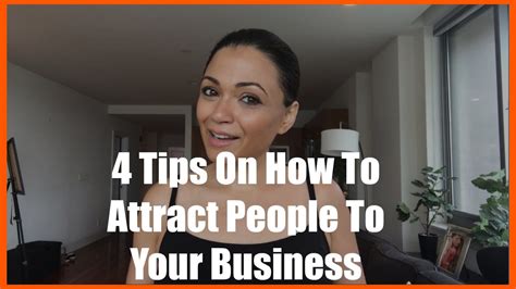 4 Tips On How To Attract People To Your Business Youtube