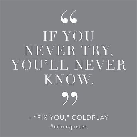 If You Never Try Youll Never Know Fix You Coldplay Coldplay