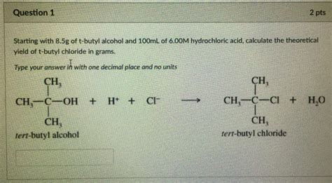 Solved Starting With 8 5g Of T Butyl Alcohol And 100mL Of Chegg