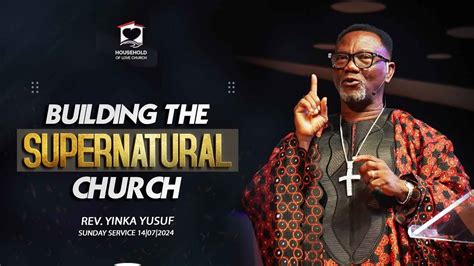 Building The Supernatural Church Rev Yinka Yusuf Youtube