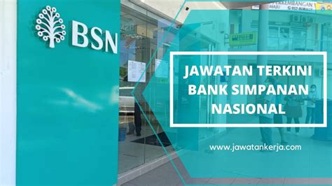 Bank Simpanan Nasional Bsn Menawarkan Peluang Pekerjaan Mohon